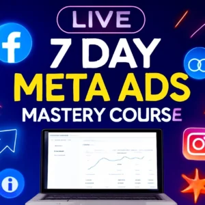 7 DAY TO META ADS MASTERY